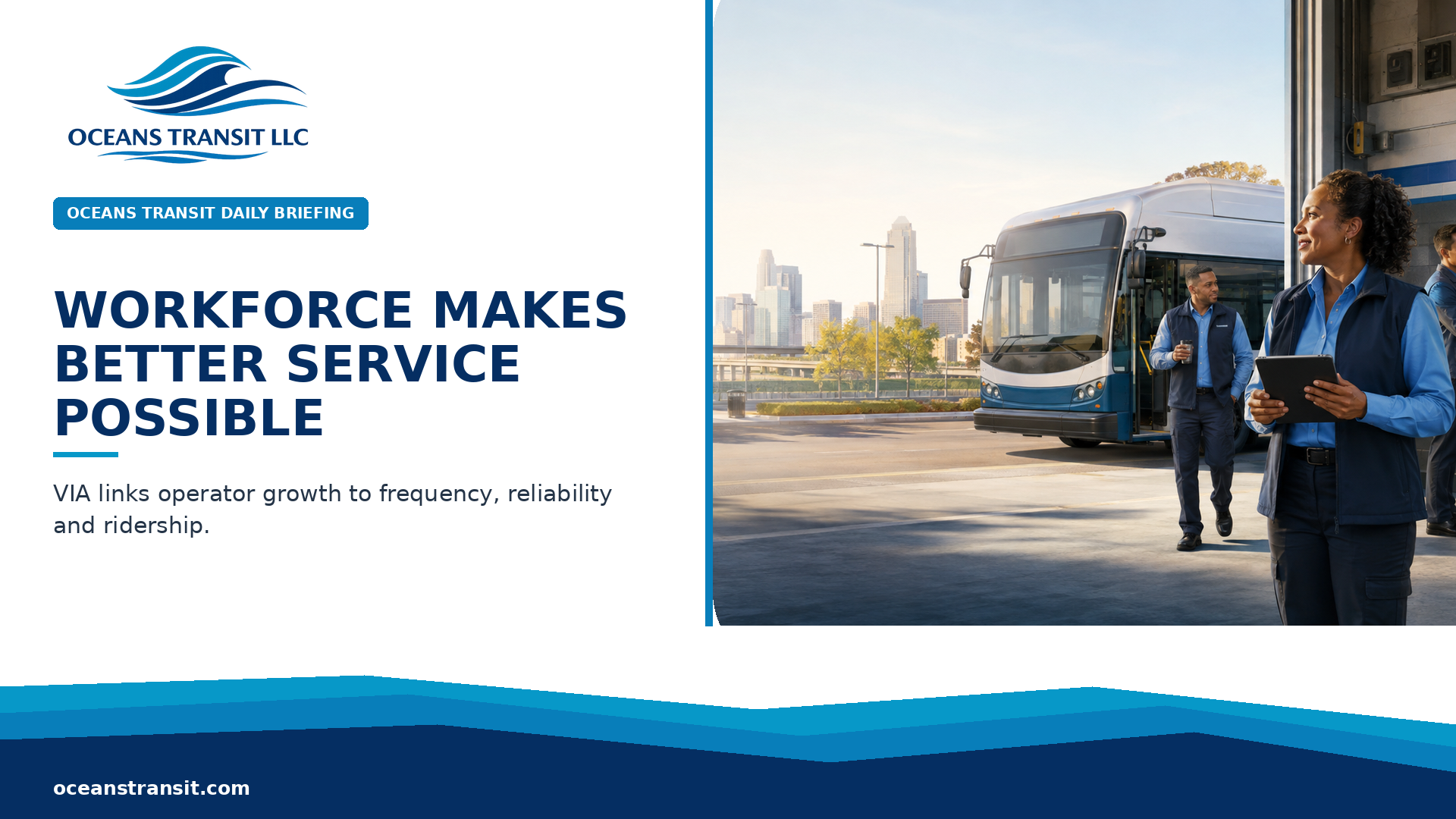Oceans Transit Daily Briefing website graphic titled ‘Workforce Makes Better Service Possible,’ paired with an AI-generated editorial illustration.