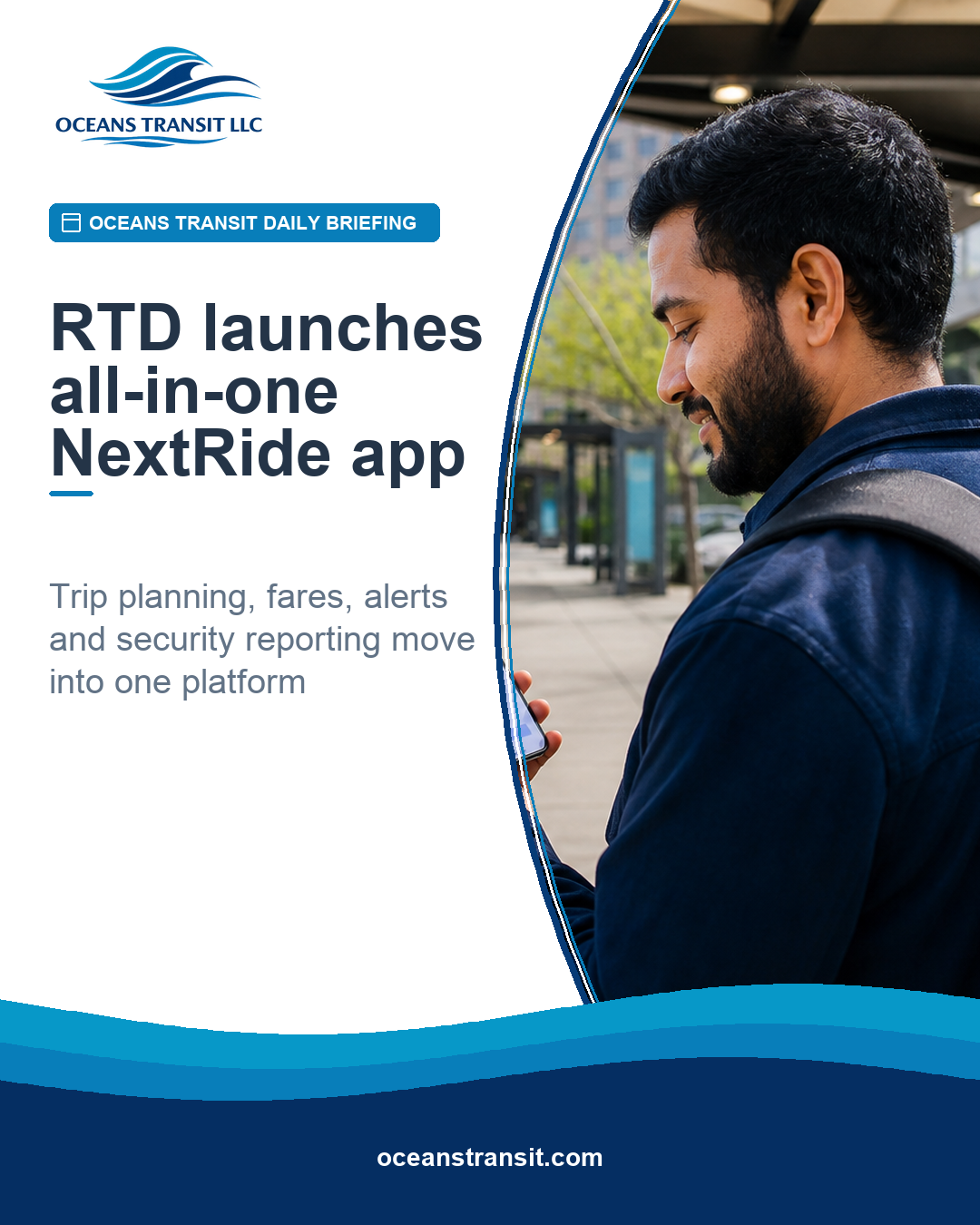 Oceans Transit Daily Briefing graphic with a generic contextual photo of a rider using a smartphone at a transit platform.