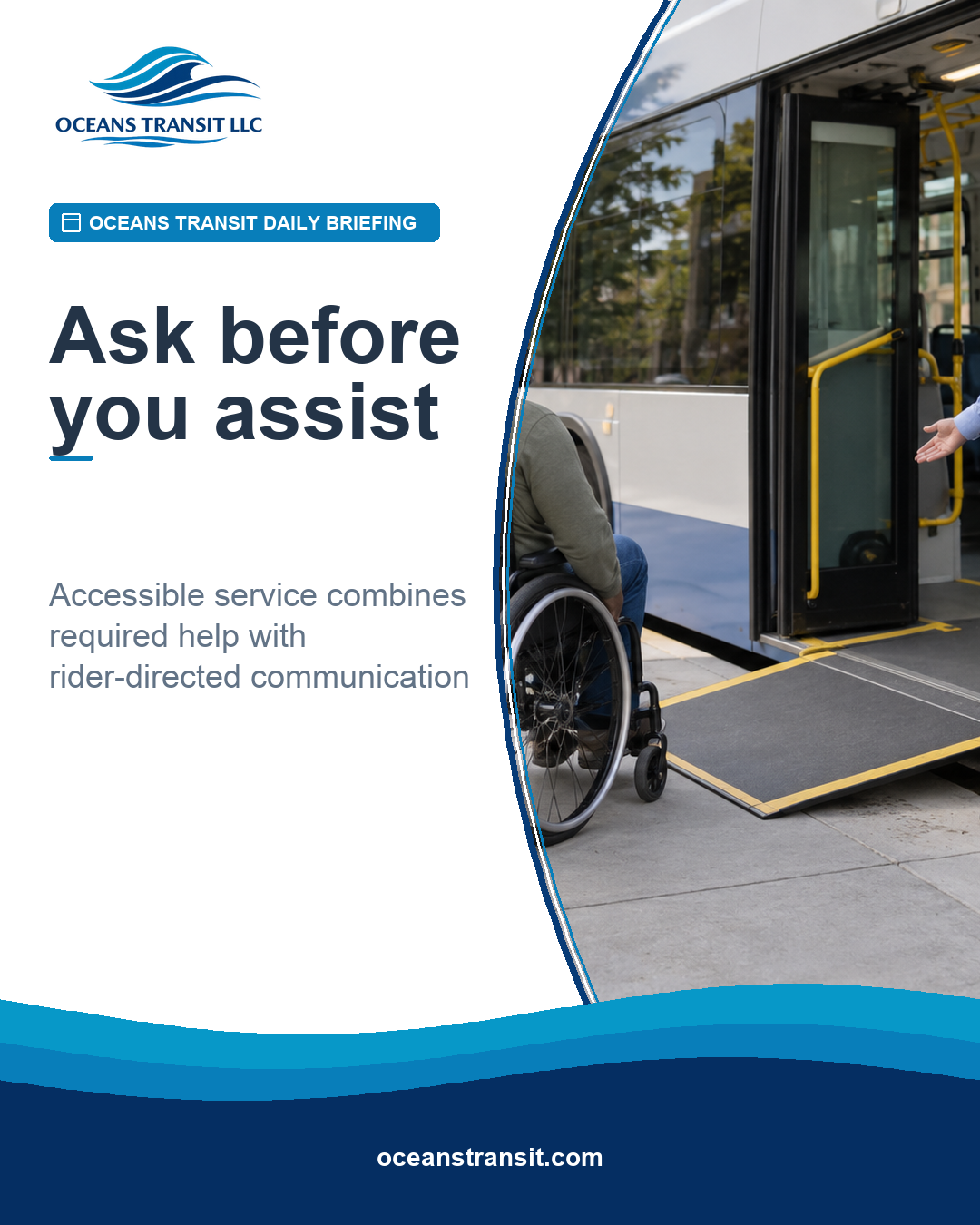 Oceans Transit Daily Briefing graphic with a generic bus operator speaking with a wheelchair user beside a deployed bus ramp.