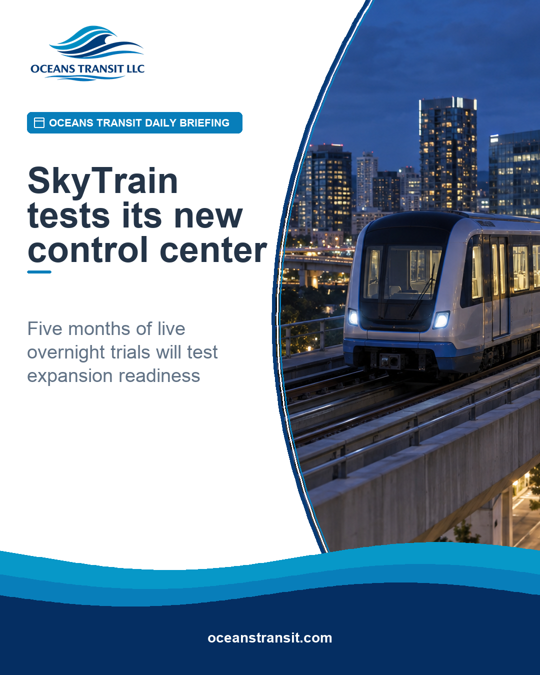 Oceans Transit Daily Briefing graphic with a generic automated metro train operating on an elevated guideway at night.